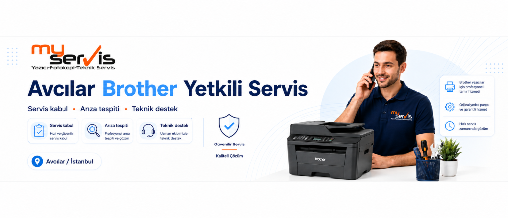Avcılar Brother Yazıcı Tamiri | MyServis Bilişim