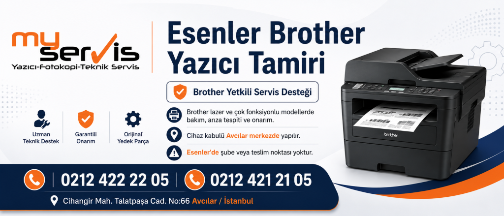 Esenler Brother Yazıcı Tamiri | MyServis Yetkili Servis