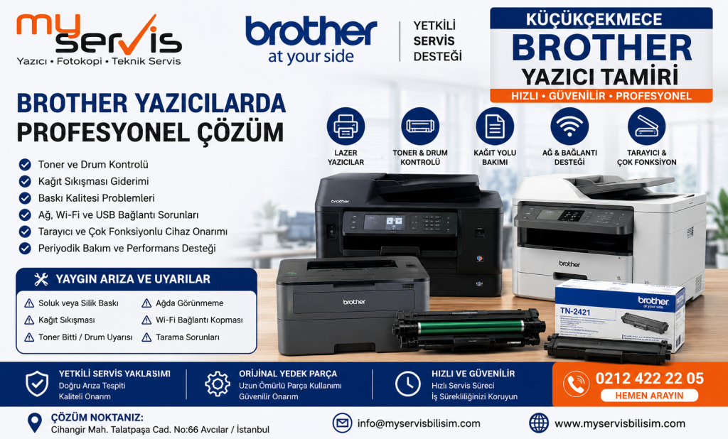 Küçükçekmece Brother Yazıcı Tamiri | MyServis Bilişim 0212 422 22 05