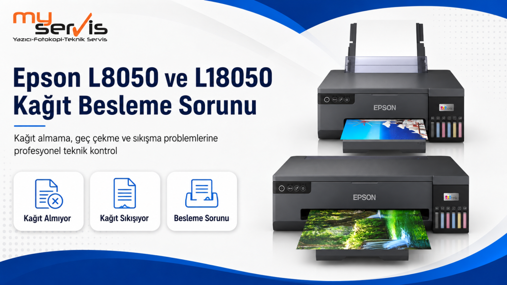 Epson L8050 ve L18050 Kağıt Besleme Sorunu